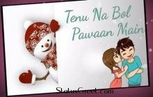 Tenu Na Bol Pawaan Video Status