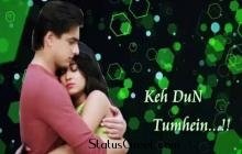 Keh Doon Tumhe Love whatsapp video status