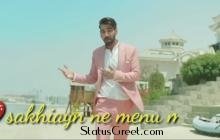 Sakhiyaan WhatsApp Status Video