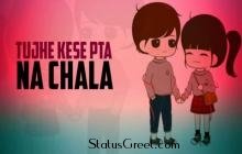 Tujhe Kaise Pata Na Chala Love  whatsapp video status