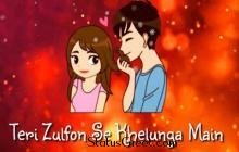 Teri Zulfon Se Khelunga Main best WhatsApp status video