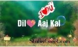 Dil Aaj Kal Hindi Video Status For Whatsapp